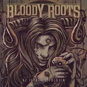 BLOODY ROOTS: Az ígéretek földjén (CD+DVD, ltd)