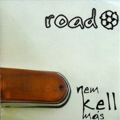 ROAD: Nem kell más (CD)
