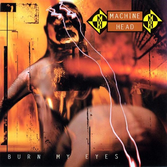 MACHINE HEAD: Burn My Eyes (CD) MACHINE HEAD: Burn My Eyes (CD)