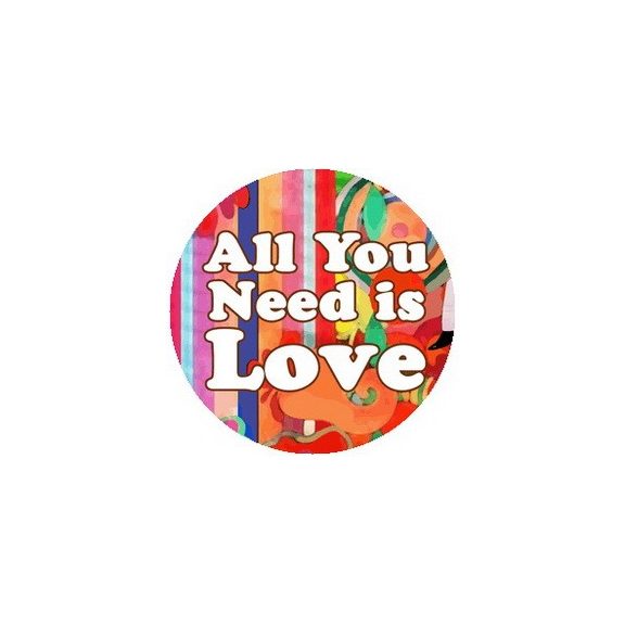 ALL YOU NEED IS LOVE (jelvény, 2,5 cm) ALL YOU NEED IS LOVE (jelvény, 2,5 cm)