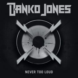 DANKO JONES: Never Too Loud (LP)