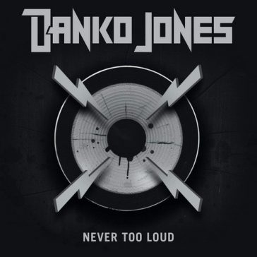 DANKO JONES: Never Too Loud (LP)