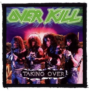 OVERKILL: Taking Over (9,5 cm x 9,5 cm) (felvarró)