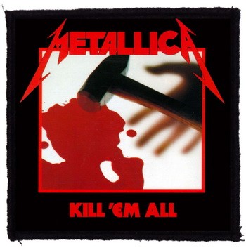 METALLICA: Kill Em All (9,5 cm x 9,5 cm) (felvarró)