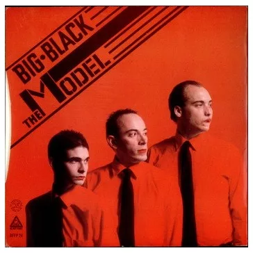 BIG BLACK: The Model (LP single,vinyl)