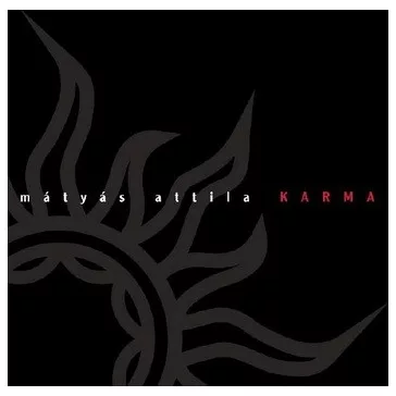 MÁTYÁS ATTILA: Karma (CD)