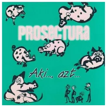 PROSECTURA: Aki..., azt... (CD)