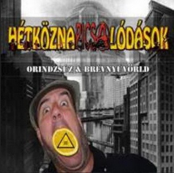 HÉTKÖZNAPI CSALÓDÁSOK: Orindzsúz & Brévnyúvörld (CD)