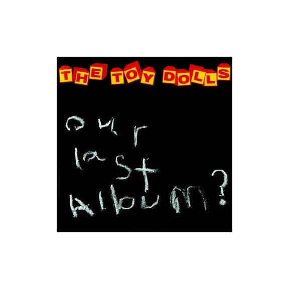 TOY DOLLS: Our Last Album? (CD) TOY DOLLS: Our Last Album? (CD)