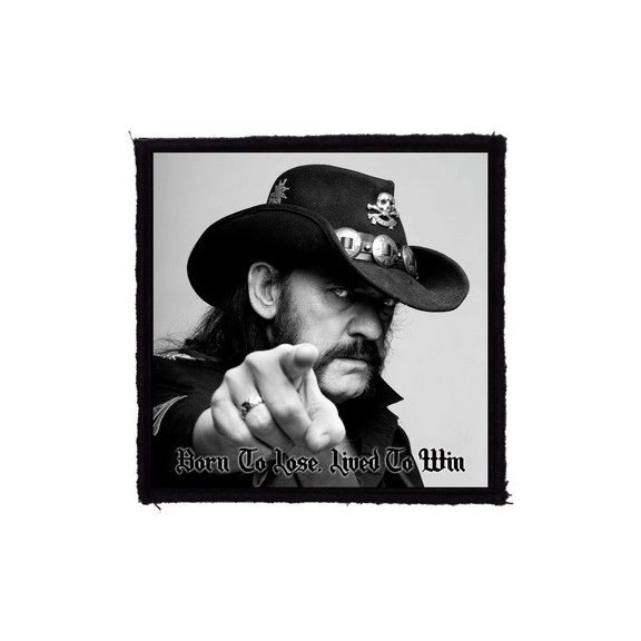 LEMMY: Born To Lose (9,5 cm x 9,5 cm) (felvarró) LEMMY: Born To Lose (9,5 cm x 9,5 cm) (felvarró)
