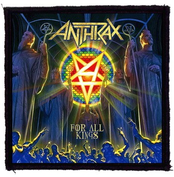 ANTHRAX: For All Kings (9,5 cm x 9,5 cm) (felvarró)
