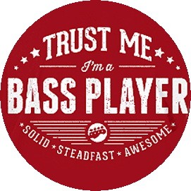 BASSZGITÁROS: Trust Me I'm A Bass Player (jelvény, 2,5 cm)