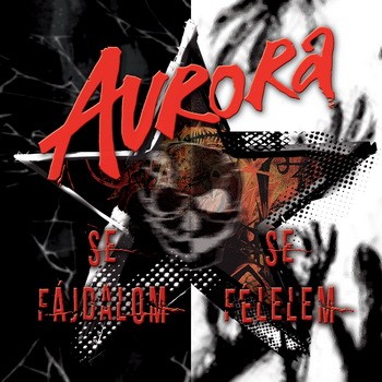 AURORA: Se fájdalom, se félelem (2CD)