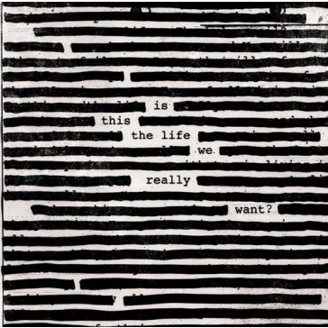 ROGER WATERS: Is This The Life We Really Want? (2LP, 180 gr)