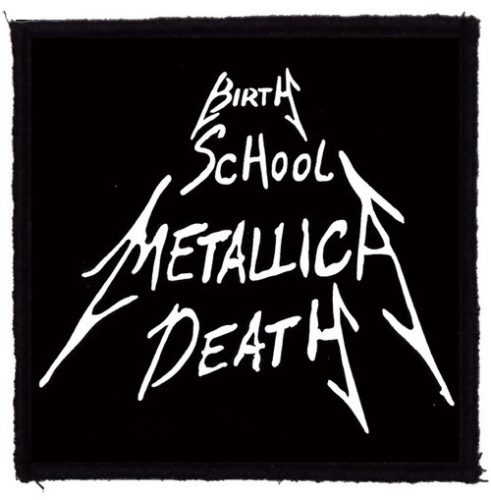 METALLICA: Birth School Metallica Death (9,5 cm x 9,5 cm) (felvarró)