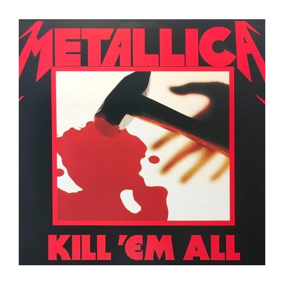 METALLICA: Kill 'em All (LP, 2016 remastered) METALLICA: Kill 'em All (LP, 2016 remastered)