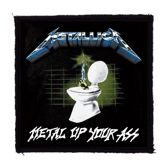 METALLICA: Metal Up Your Ass (9,5 cm x 9,5 cm) (felvarró) METALLICA: Metal Up Your Ass (9,5 cm x 9,5 cm) (felvarró)
