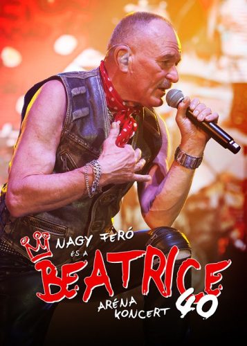 NAGY FERÓ ÉS A BEATRICE: 40 - Aréna koncert (3CD+DVD, box)