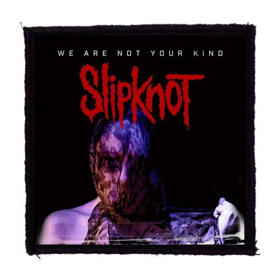 SLIPKNOT: We Are Not Your Kind (9,5 cm x 9,5 cm) (felvarró) SLIPKNOT: We Are Not Your Kind (9,5 cm x 9,5 cm) (felvarró)