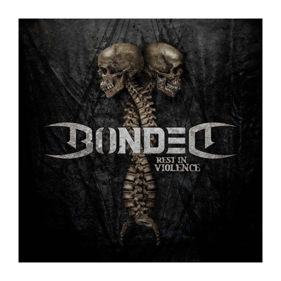 BONDED: Rest In Violence (CD, +2 bonus) BONDED: Rest In Violence (CD, +2 bonus)