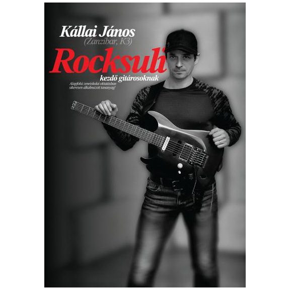 ROCKSULI - kezdő gitárosoknak (Kállai János) ROCKSULI - kezdő gitárosoknak (Kállai János)