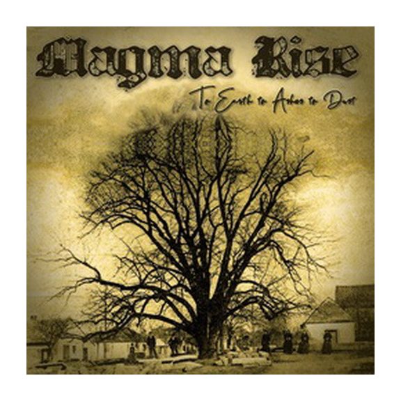 MAGMA RISE: To Earth To Ashes To Dust (CD) MAGMA RISE: To Earth To Ashes To Dust (CD)