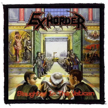   EXHORDER: Slaughter In The Vatican (9,5 cm x 9,5 cm) (felvarró)