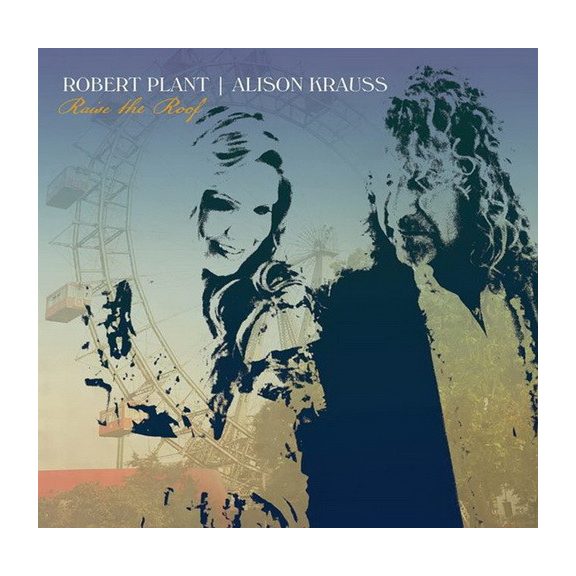 ROBERT PLANT & ALISON KRAUSS: Raise The Roof (CD) ROBERT PLANT & ALISON KRAUSS: Raise The Roof (CD)