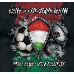   ROMER ÉS A CARPATHIAN BRIGADE: Piros-fehér-zöld a szívünk (CD)