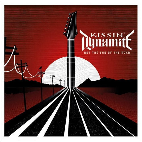 KISSIN' DYNAMITE: Not The End Of The Road (CD)