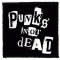 PUNKS NOT DEAD - b/w (9,5 cm x 9,5 cm)