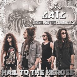 GIRISH AND THE CHRONICLES: Hail To The Heroes (CD)