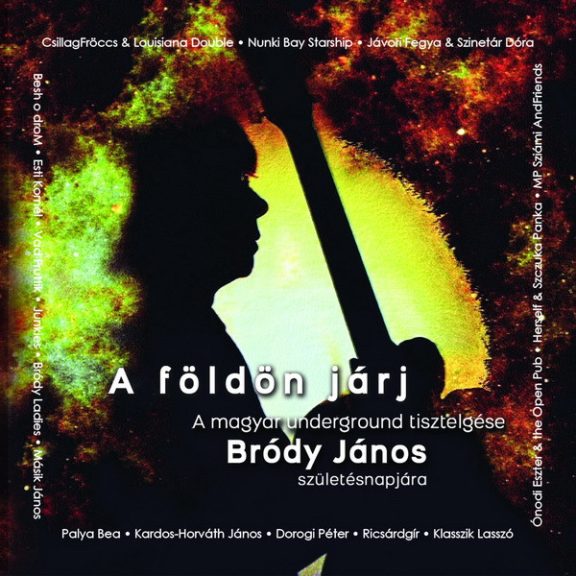 BRÓDY JÁNOS SZÜLETÉSNAPJÁRA: A Földön járj (CD) BRÓDY JÁNOS SZÜLETÉSNAPJÁRA: A Földön járj (CD)