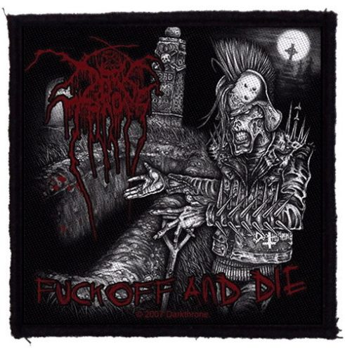 DARKTHRONE: Fuck Off And Die (9,5 cm x 9,5 cm) (felvarró)