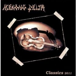 MEKONG DELTA: Classics 2011 (CD)