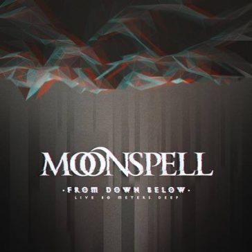   MOONSPELL: From Down Below – Live 80 Meters Deep (Blu-ray+CD+DVD)