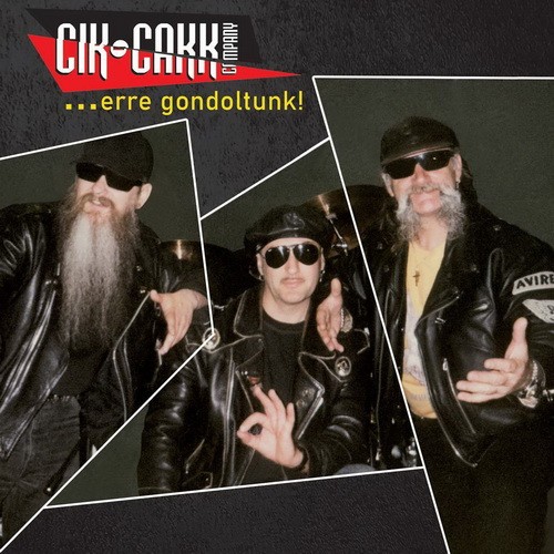 CIK-CAKK COMPANY: Erre gondoltunk (CD, +bónusz)