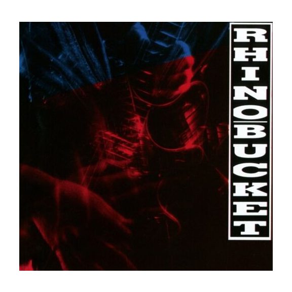 RHINO BUCKET: Rhino Bucket (CD) RHINO BUCKET: Rhino Bucket (CD)