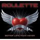 ROULETTE: Better Late Than Never (CD)