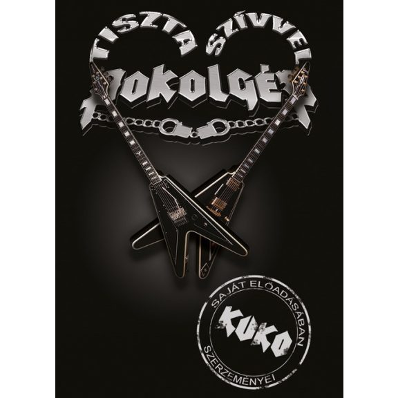 KUKO: Tiszta szívvel Pokolgép (MC, műsoros kazetta) KUKO: Tiszta szívvel Pokolgép (MC, műsoros kazetta)