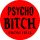 PSYCHO BITCH (nagy jelvény, 3,7 cm) 