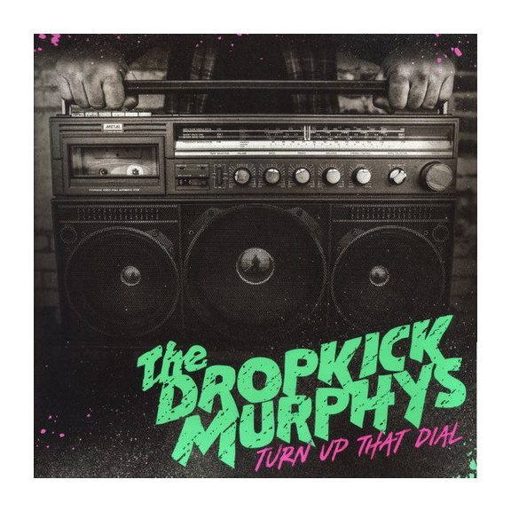 DROPKICK MURPHYS: Turn Up That Dial (CD) DROPKICK MURPHYS: Turn Up That Dial (CD)