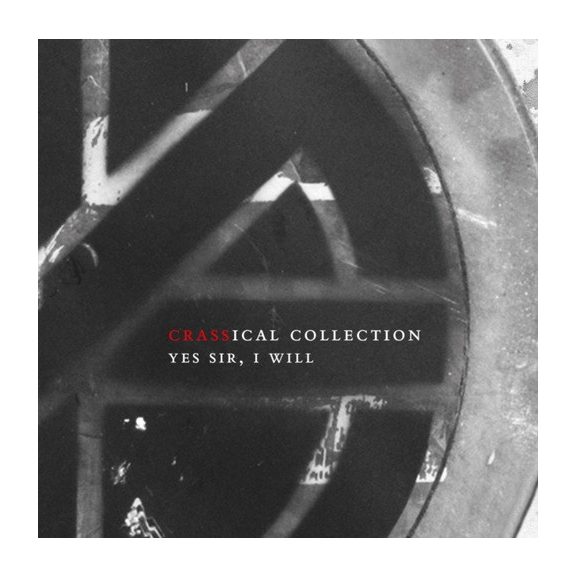 CRASS: Yes Sir, I Will (2CD, CRassical Collection) CRASS: Yes Sir, I Will (2CD, CRassical Collection)