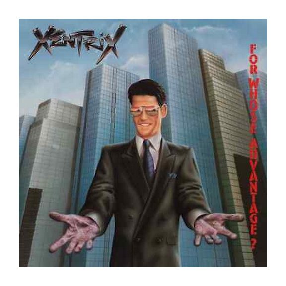 XENTRIX: For Whose Advantage? (CD) XENTRIX: For Whose Advantage? (CD)