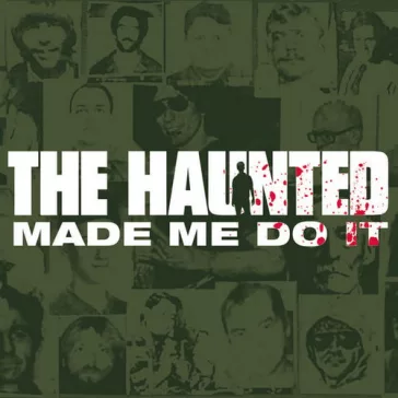 HAUNTED, THE: Haunted Made Me Do It (CD)