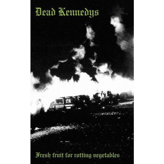 DEAD KENNEDYS: Fresh Fruit For Rotting Vegetables (MC, műsoros kazetta) DEAD KENNEDYS: Fresh Fruit For Rotting Vegetables (MC, műsoros kazetta)