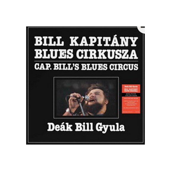 DEÁK BILL GYULA: Bill kapitány blues cirkusza (LP) DEÁK BILL GYULA: Bill kapitány blues cirkusza (LP)