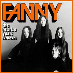 FANNY: Reprise Years 1970-1973 (4CD)