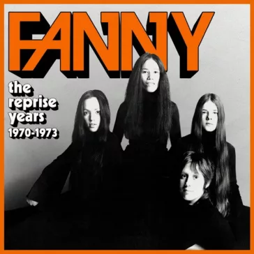 FANNY: Reprise Years 1970-1973 (4CD)
