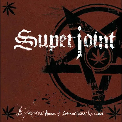 SUPERJOINT RITUAL: A Lethal Dose Of American Hatred (CD)
